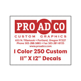 Custom Decals 11" X 12" - 250 count